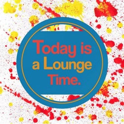 Today Is a Lounge Time