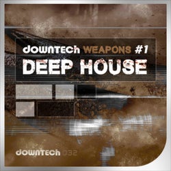 Downtech Weapons 1 - Deep House