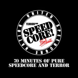 Terror und Speedcore für alle: 70 Minutes of Pure Speedcore and Terror