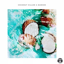 Coconut Killed A Dancer