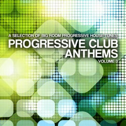 Progressive Club Anthems Vol. 3