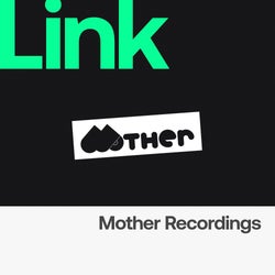 LINK Label | Mother Recordings