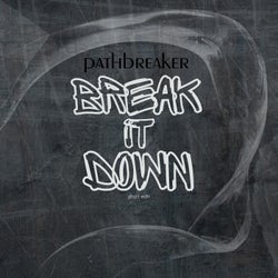 Break It Down (Short Edit)
