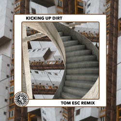 Kicking Up Dirt (Tom ESC Remix)