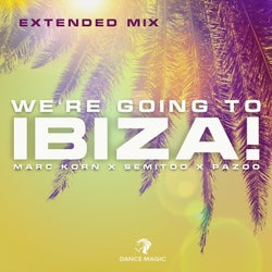 We're Going To Ibiza! (Extended Mix)