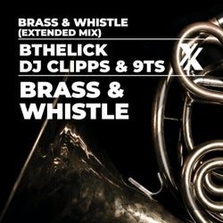Brass and Whistle (Extended Mix)