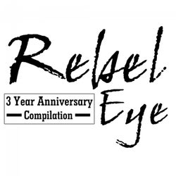 Rebel Eye 3 Year Anniversary Compilation