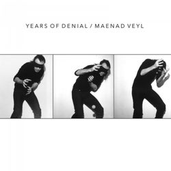Years of Denial / Maenad Veyl