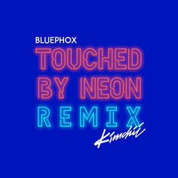 Touched by Neon (Kimchii Remix)