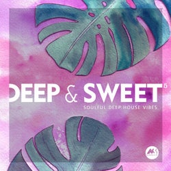 Deep & Sweet, Vol. 5: Soulful Deep House Vibes