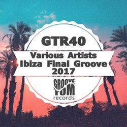 Ibiza Final Groove 2017