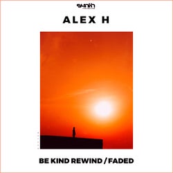 Be Kind Rewind / Faded