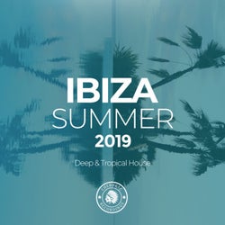 Ibiza Summer 2019: Deep & Tropical House