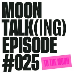 Moontalking 025