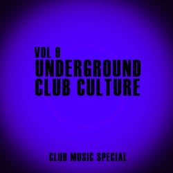 Underground Club Culture, Vol. 9