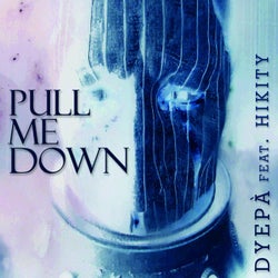 Pull me down (feat. HIKITY)