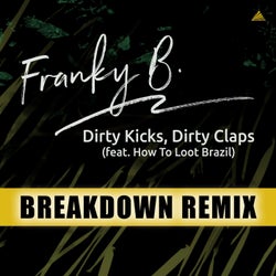 Dirty Kicks, Dirty Claps (Breakdown Remix)