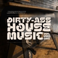 Dirty-Ass House Music (Volume One)
