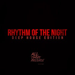Rhythm of the Night - Deep House Edition