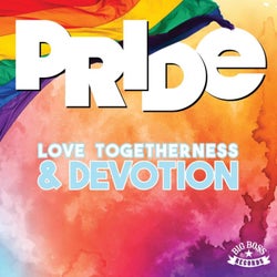 PRIDE - Love, Togetherness and Devotion