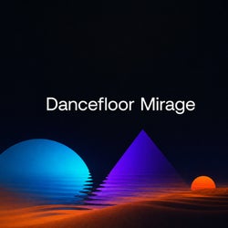 Dancefloor Mirage