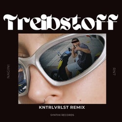 Treibstoff - KNTRLVRLST Remix