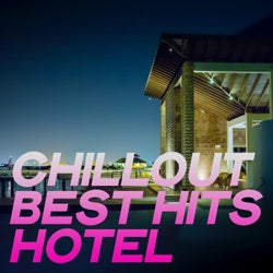 Chillout Best Hits Hotel (Essential Chillout Music Summer 2020)