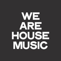 We Are House Music