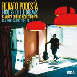Foolish Little Dreams (feat. Gianluca Di Ienno, Roberto Lupo, Sandro Gibellini)