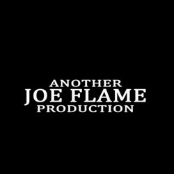 Another Joeflame Production