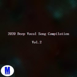 2020 Deep Vocal Song Compilation, Vol. 2
