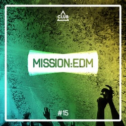 Mission EDM Vol. 15
