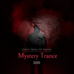 Mystery Trance 2020 - Ethnic Tribal Psy Trance