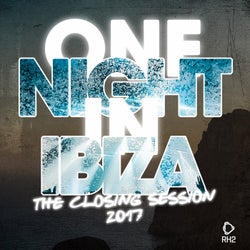One Night In Ibiza - The Closing Session 2017