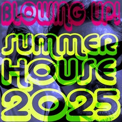 Blowing UP! Summer 2025