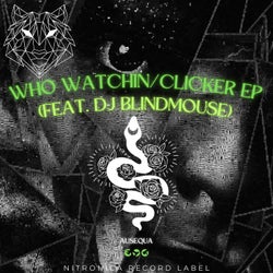 Who Watchin/Clicker EP