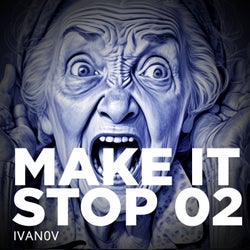 Make It Stop 02