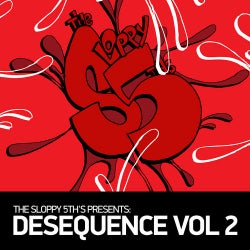 The Sloppy 5th's presents Desequence Vol 2