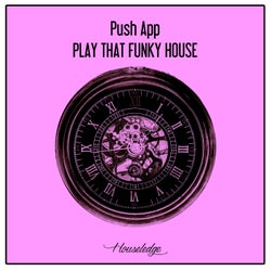 Play That Funky House