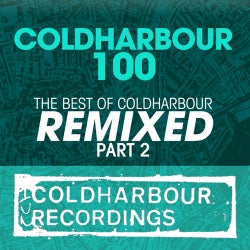 Coldharbour 100: The Best Of Coldharbour Remixed Part 2