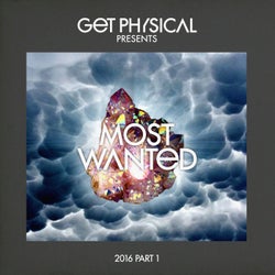 Get Physical Music Presents: Most Wanted 2016, Pt. 1