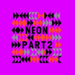 Neon, Pt. 2