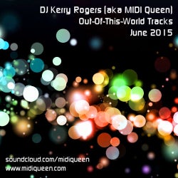 OutOfThisWorld June 2015 - DJ Kerry Rogers
