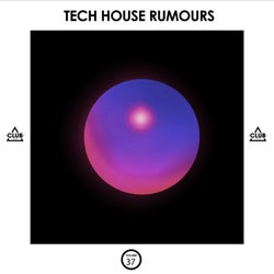 Tech House Rumours, Vol. 37