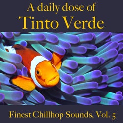 Daily Dose Of Tinto Verde. Finest Chillhop Sounds, Vol.5