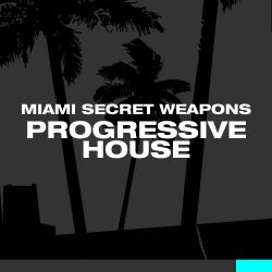 Miami Secret Weapons - Progressive House