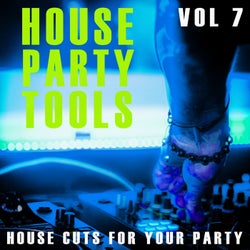 House Party Tools - Vol.7