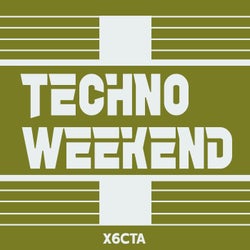Techno Weekend 8