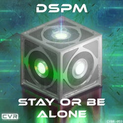 Stay or Be Alone