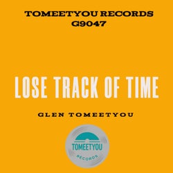 Lose track of time